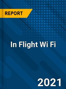 Worldwide In Flight Wi Fi Market