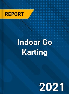 Worldwide Indoor Go Karting Market