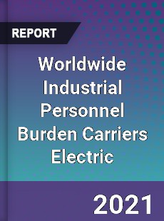 Worldwide Industrial Personnel Burden Carriers Electric Market