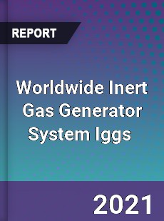 Worldwide Inert Gas Generator System Iggs Market