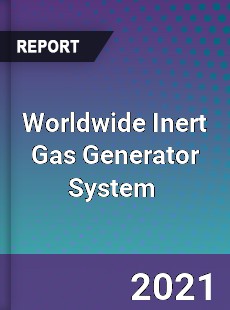 Worldwide Inert Gas Generator System Market