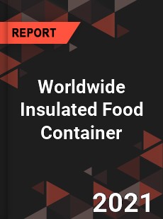 Worldwide Insulated Food Container Market