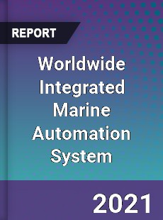 Worldwide Integrated Marine Automation System Market