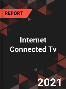 Worldwide Internet Connected Tv Market