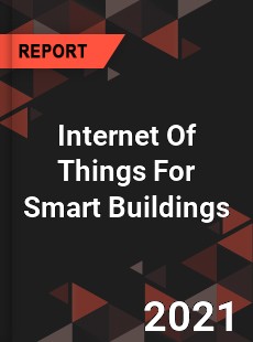 Worldwide Internet Of Things For Smart Buildings Market