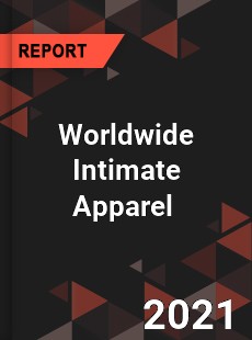 Worldwide Intimate Apparel Market