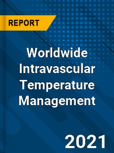 Worldwide Intravascular Temperature Management Market