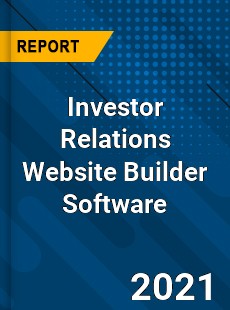 Worldwide Investor Relations Website Builder Software Market