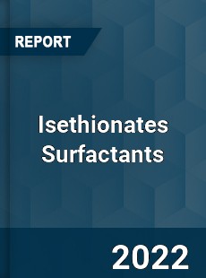 Worldwide Isethionates Surfactants Market