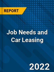 Worldwide Job Needs and Car Leasing Market