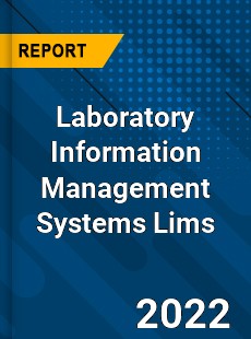 Worldwide Laboratory Information Management Systems Lims Market