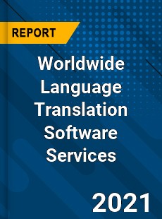 Worldwide Language Translation Software Services Market