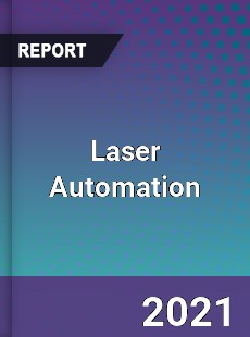 Worldwide Laser Automation Market