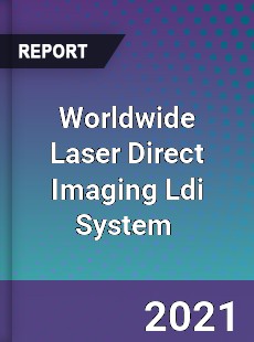 Worldwide Laser Direct Imaging Ldi System Market