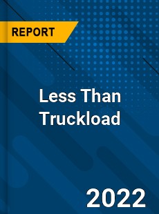 Worldwide Less Than Truckload Market