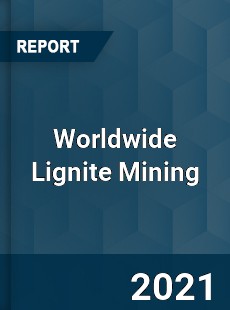 Worldwide Lignite Mining Market