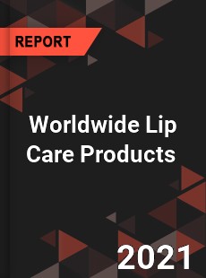 Worldwide Lip Care Products Market