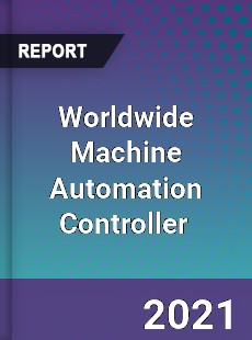 Worldwide Machine Automation Controller Market