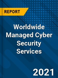 Worldwide Managed Cyber Security Services Market