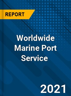 Worldwide Marine Port Service Market