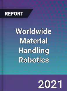 Worldwide Material Handling Robotics Market