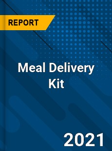 Worldwide Meal Delivery Kit Market