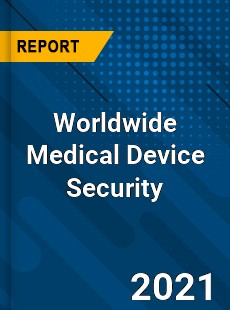 Worldwide Medical Device Security Market