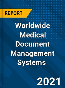 Worldwide Medical Document Management Systems Market