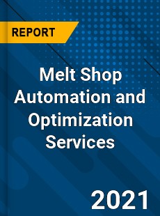 Worldwide Melt Shop Automation and Optimization Services Market