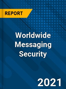 Worldwide Messaging Security Market