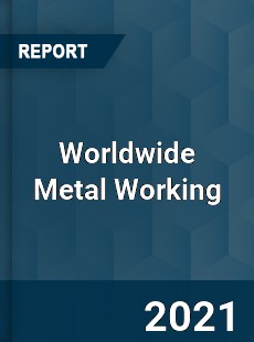 Worldwide Metal Working Market