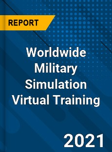 Worldwide Military Simulation Virtual Training Market