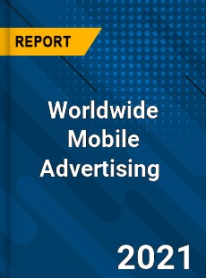 Worldwide Mobile Advertising Market