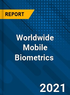 Worldwide Mobile Biometrics Market