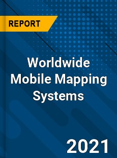 Worldwide Mobile Mapping Systems Market