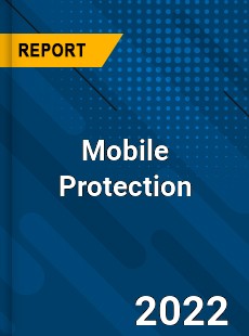 Worldwide Mobile Protection Market