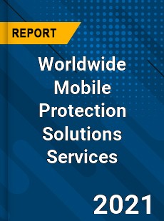 Worldwide Mobile Protection Solutions Services Market