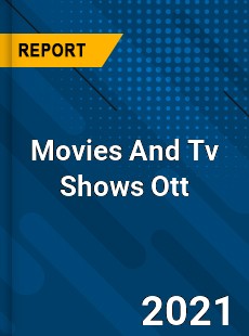 Worldwide Movies And Tv Shows Ott Market