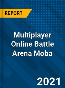 Worldwide Multiplayer Online Battle Arena Moba Market