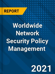 Worldwide Network Security Policy Management Market