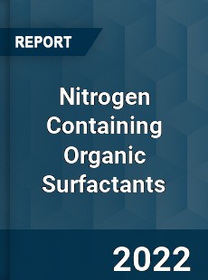 Worldwide Nitrogen Containing Organic Surfactants Market