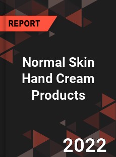 Worldwide Normal Skin Hand Cream Products Market