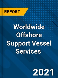 Worldwide Offshore Support Vessel Services Market