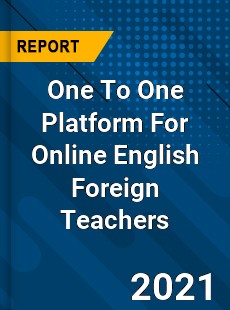 Worldwide One To One Platform For Online English Foreign Teachers Market