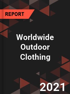 Worldwide Outdoor Clothing Market