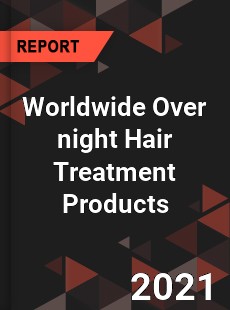 Worldwide Over night Hair Treatment Products Market