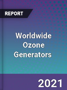 Worldwide Ozone Generators Market