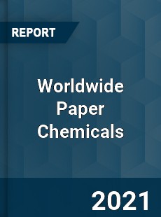 Worldwide Paper Chemicals Market