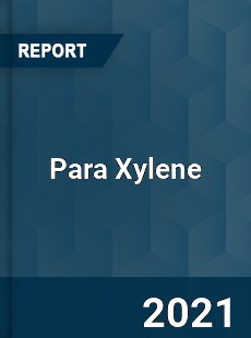 Worldwide Para Xylene Market