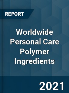 Worldwide Personal Care Polymer Ingredients Market